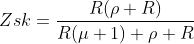 Zsk=\frac{R(\rho+R)}{R(\mu+1)+\rho+R}